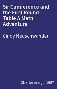 Sir Cumference and the First Round Table A Math Adventure