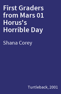 First Graders from Mars 01 Horus's Horrible Day