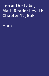 Leo at the Lake, Math Reader Level K Chapter 12, 6pk