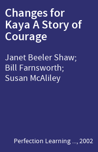 Changes for Kaya A Story of Courage