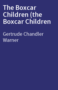 The Boxcar Children (the Boxcar Children