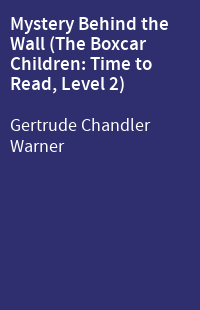 Mystery Behind the Wall (The Boxcar Children: Time to Read, Level 2)