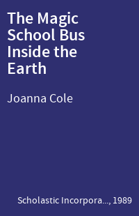 The Magic School Bus Inside the Earth