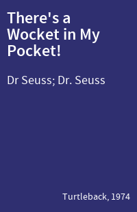 There's a Wocket in My Pocket!