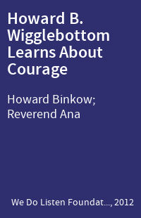 Howard B. Wigglebottom Learns About Courage