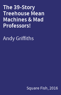 The 39-Story Treehouse Mean Machines & Mad Professors!