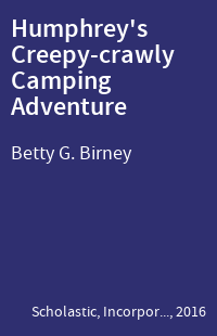 Humphrey's Creepy-crawly Camping Adventure