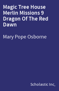 Magic Tree House Merlin Missions 9 Dragon Of The Red Dawn
