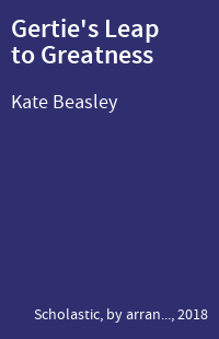 Gertie's Leap to Greatness