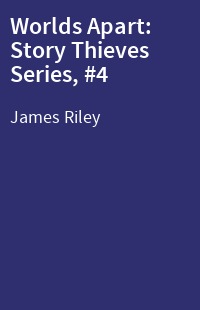 Worlds Apart: Story Thieves Series, #4