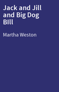 Jack and Jill and Big Dog BIll