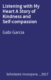 Listening with My Heart A Story of Kindness and Self-compassion