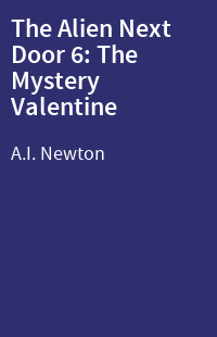 The Alien Next Door 6: The Mystery Valentine