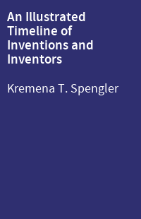 An Illustrated Timeline of Inventions and Inventors