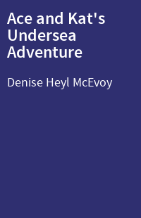 Ace and Kat's Undersea Adventure