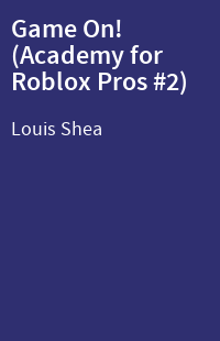 Game On! (Academy for Roblox Pros #2)