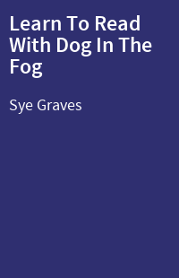 Learn To Read With Dog In The Fog