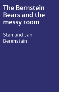 The Bernstein Bears and the messy room