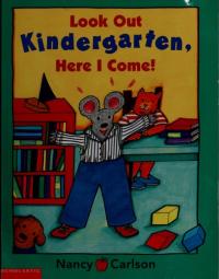 Look Out Kindergarten, Here I Come!