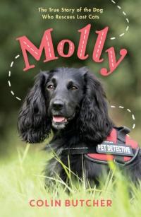 Molly The True Story of the Dog Who Rescues Lost Cats