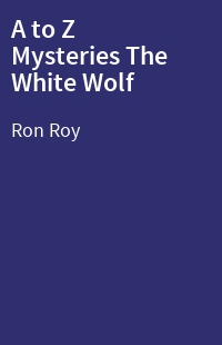 A to Z Mysteries The White Wolf