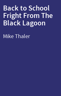 Back to School Fright From The Black Lagoon