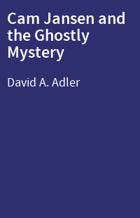 Cam Jansen and the Ghostly Mystery