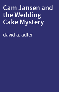 Cam Jansen and the Wedding Cake Mystery