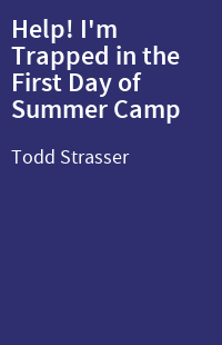 Help! I'm Trapped in the First Day of Summer Camp