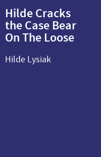Hilde Cracks the Case Bear On The Loose