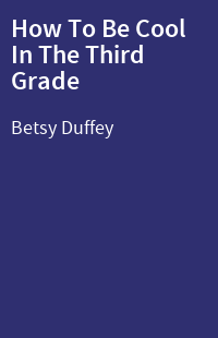 How To Be Cool In The Third Grade