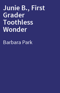 Junie B., First Grader Toothless Wonder