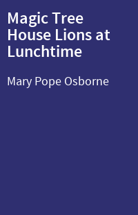 Magic Tree House Lions at Lunchtime