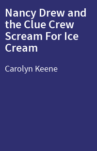 Nancy Drew and the Clue Crew Scream For Ice Cream