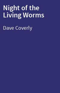 Night of the Living Worms