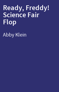Ready, Freddy! Science Fair Flop