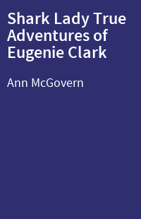 Shark Lady True Adventures of Eugenie Clark