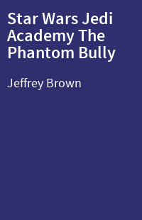 Star Wars Jedi Academy The Phantom Bully