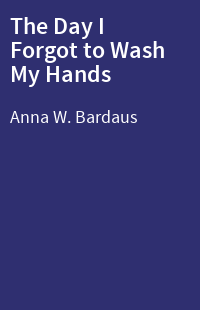 The Day I Forgot to Wash My Hands