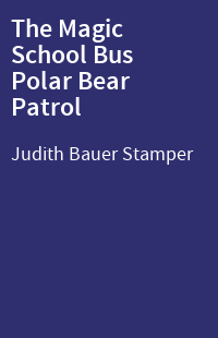 The Magic School Bus Polar Bear Patrol
