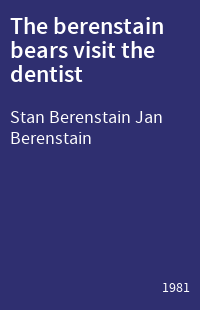 The berenstain bears visit the dentist