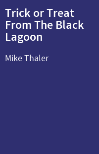 Trick or Treat From The Black Lagoon