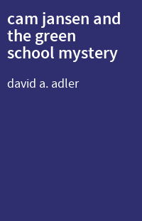 cam jansen and the green school mystery