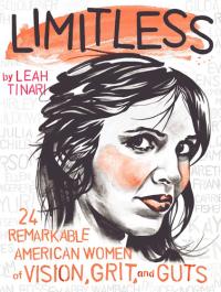 Limitless 24 Remarkable American Women of Vision, Grit, and Guts