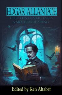 Edgar Allan Poe Thirteen Classic Tales - A Modern Reading