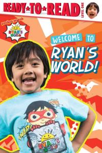 Welcome to Ryan's World! Ready-to-Read Level 1