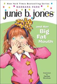 Junie B. Jones and Her Big Fat Mouth