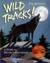 Wild Tracks! A Guide to Nature's Footprints