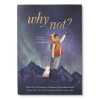 Why Not? A Story about Discovering Our Bright Possibilities