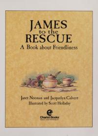 James to the Rescue A Book about Friendliness